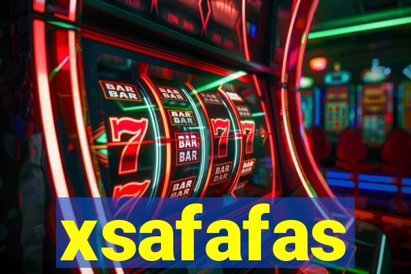 xsafafas