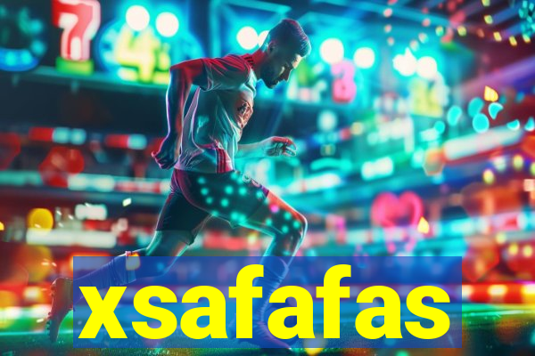 xsafafas