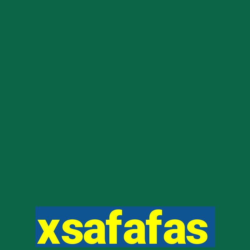 xsafafas