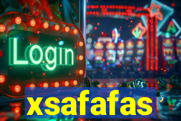 xsafafas